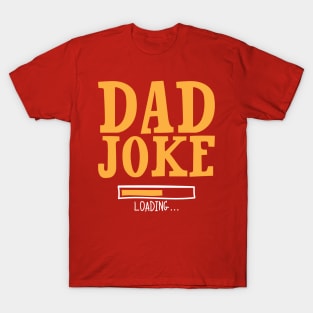 Dad Joke loading... T-Shirt